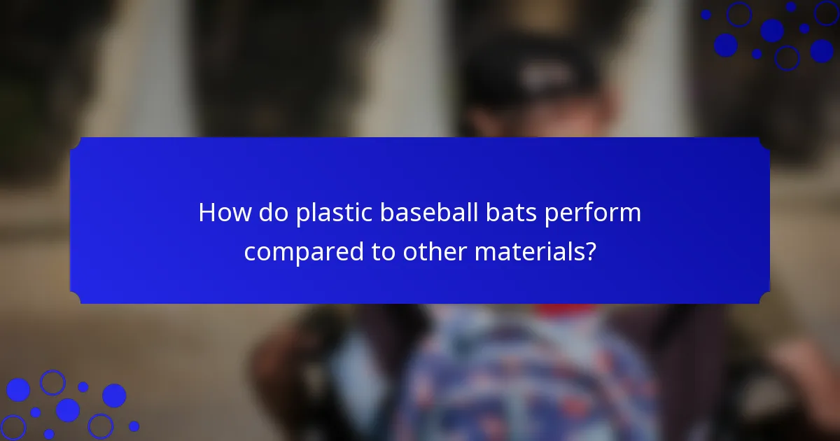 How do plastic baseball bats perform compared to other materials?