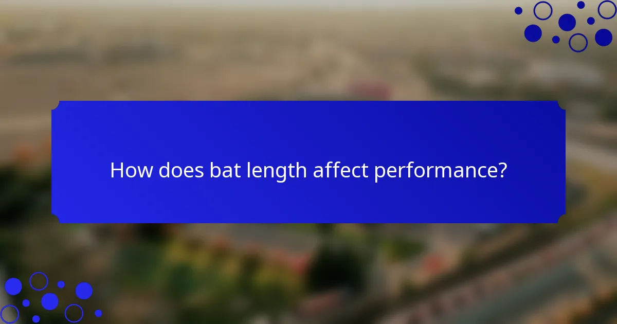 How does bat length affect performance?