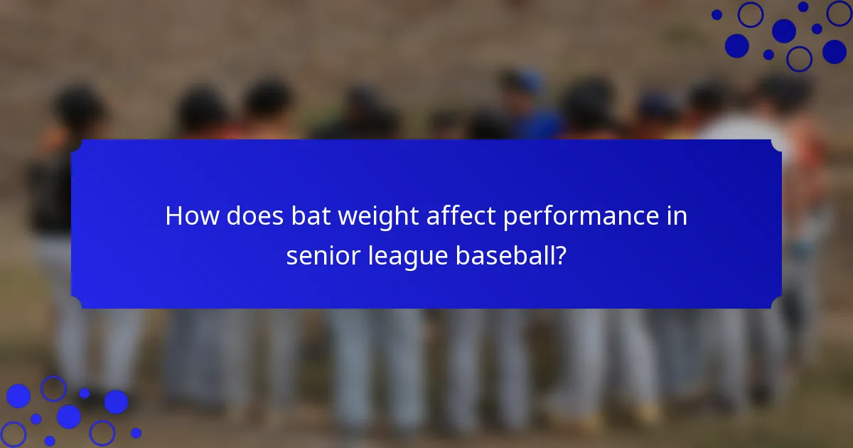 How does bat weight affect performance in senior league baseball?