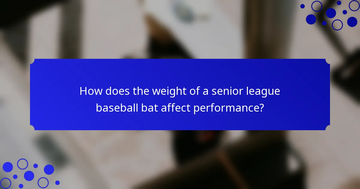 How does the weight of a senior league baseball bat affect performance?
