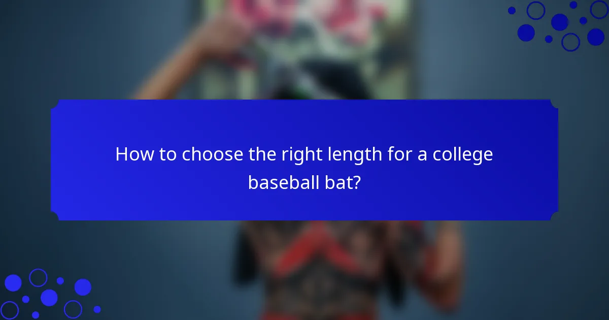 How to choose the right length for a college baseball bat?